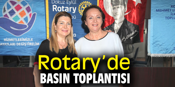 Rotary'de basın toplantısı