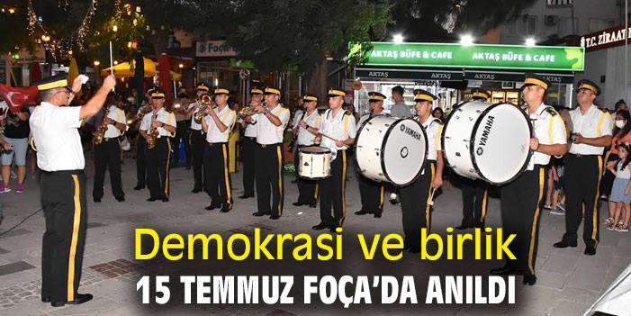 Demokrasi ve birlik Foça'da anıldı