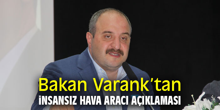 Bakan Varank'tan insansız hava aracı açıklaması