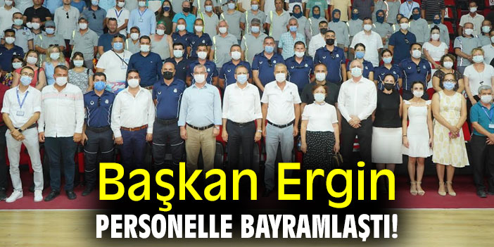 Başkan Ergin, personelle bayramlaştı!