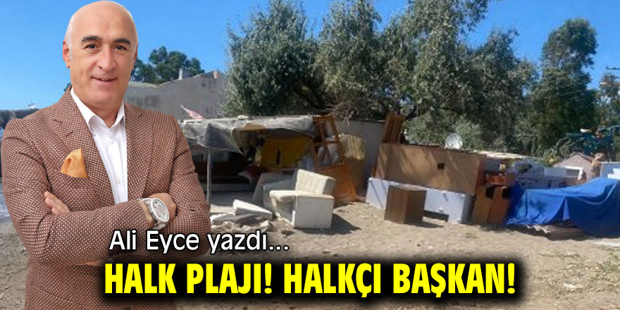 HALK PLAJI! HALKÇI BAŞKAN!