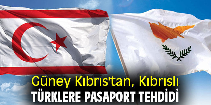 Güney Kıbrıs'tan, Kıbrıslı Türklere pasaport tehdidi