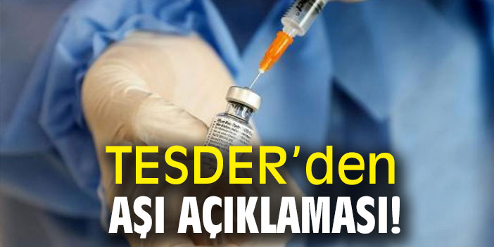TESDER'den aşı açıklaması!
