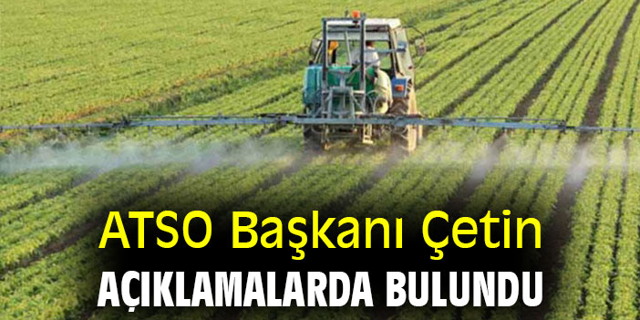 ATSO Başkanı Çetin açıklamalarda bulundu