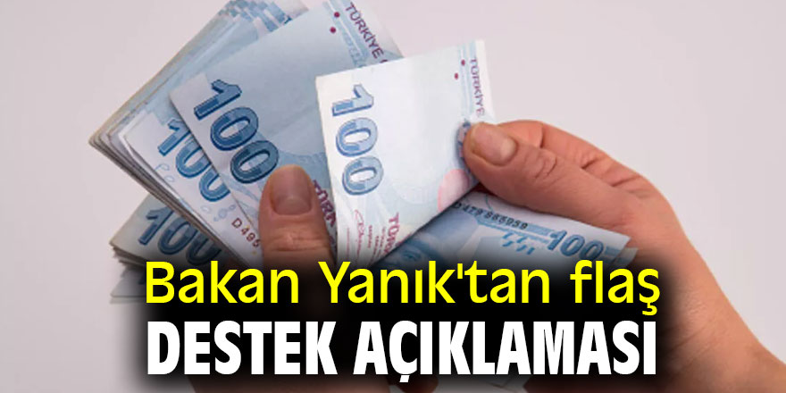 Bakan Yanık'tan flaş destek açıklaması