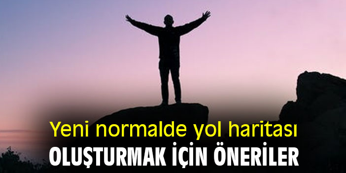 Yeni normalde yol haritası oluşturmak için öneriler