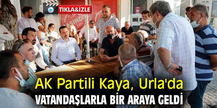 AK Partili Kaya, Urla'da vatandaşlarla bir araya geldi