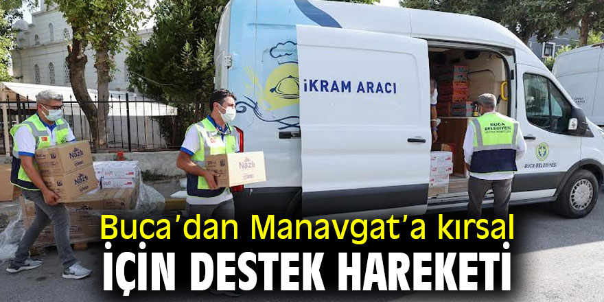 Buca’dan Manavgat’a kırsal için destek hareketi