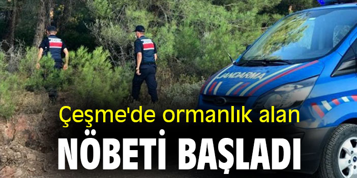 Çeşme'de ormanlık alan nöbeti başladı