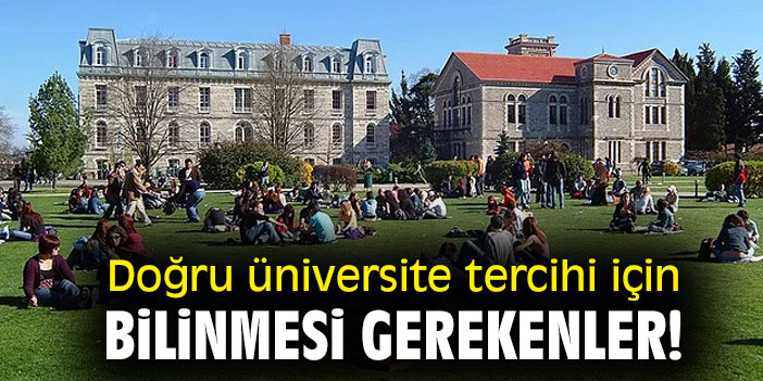 Doğru üniversite tercihi için bilinmesi gerekenler!