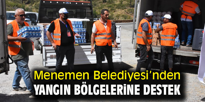Menemen Belediyesi'nden yangın bölgelerine destek