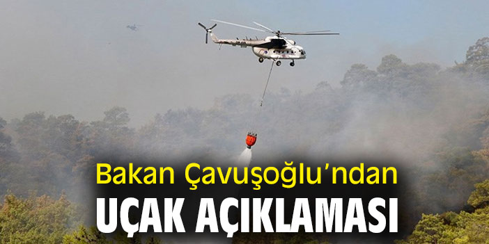 Bakan Çavuşoğlu'ndan uçak açıklaması