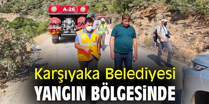 Karşıyaka Belediyesi yangın bölgesinde