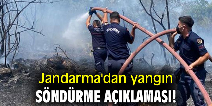 Jandarma'dan yangın söndürme açıklaması!