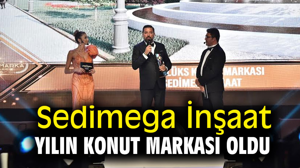 Sedimega İnşaat yılın konut markası oldu