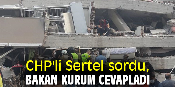 CHP'li Sertel sordu, Bakan Kurum cevapladı