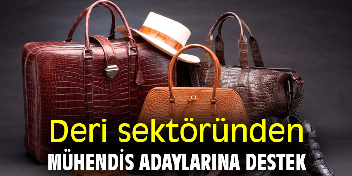 Deri sektöründen mühendis adaylarına destek