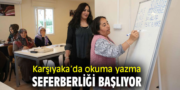 Karşıyaka’da okuma yazma seferberliği!