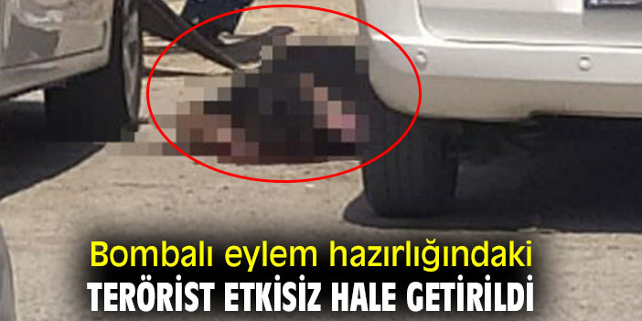 Eylem hazırlığındaki terörist etkisiz hale getirildi