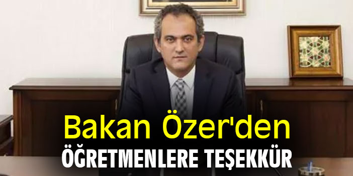 Bakan Özer'den öğretmenlere teşekkür
