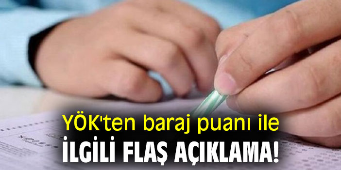 YÖK'ten baraj puanı ile ilgili flaş açıklama!