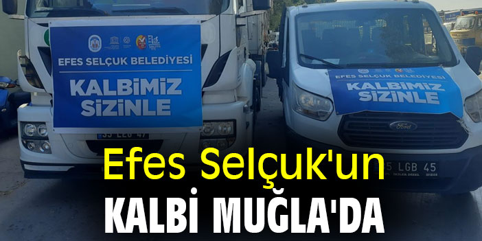 Efes Selçuk'un kalbi Muğla'da
