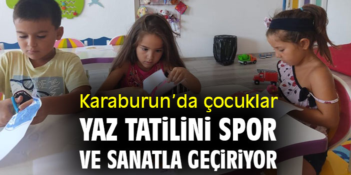 Karaburun'da çocuklar yaz tatilini spor ve sanatla geçiriyor