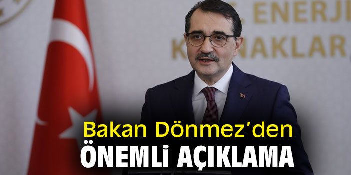 Bakan Dönmez'den önemli açıklama