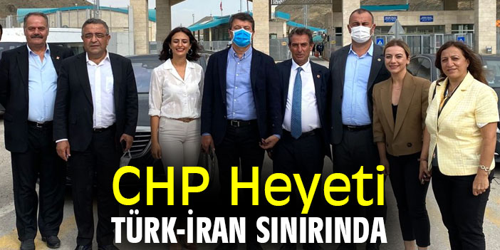 CHP Heyeti, Türk-İran sınırında