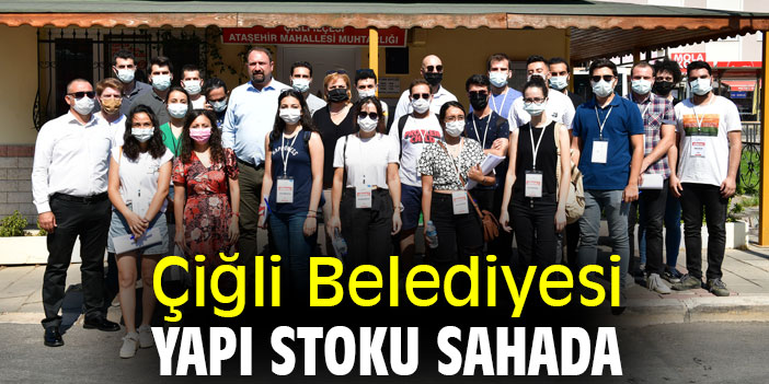 Çiğli Belediyesi yapı stoku sahada