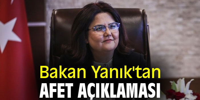 Bakan Yanık'tan afet açıklaması
