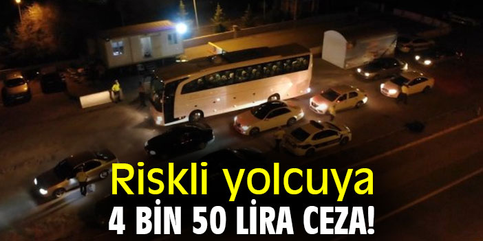 Riskli yolcuya 4 bin 50 lira ceza