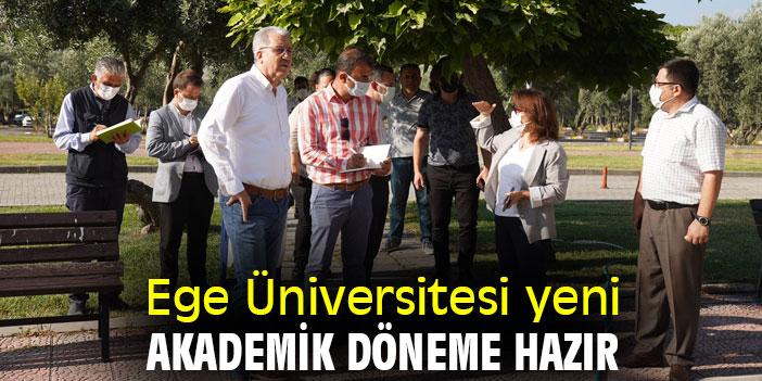 Ege Üniversitesi yeni akademik döneme hazır