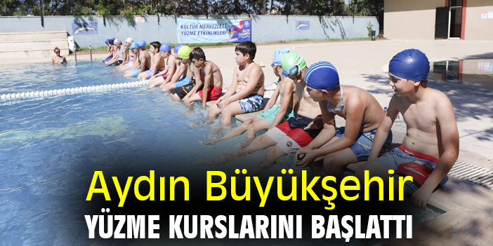Aydın Büyükşehir yüzme kurslarını başlattı