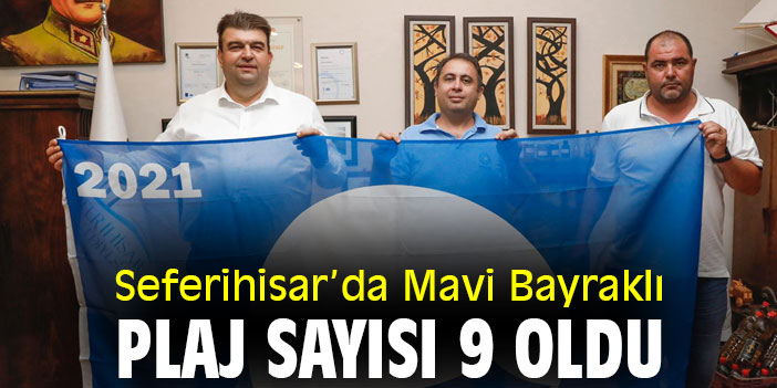 Seferihisar’da Mavi Bayraklı plaj sayısı 9 oldu