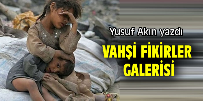 VAHŞİ FİKİRLER GALERİSİ
