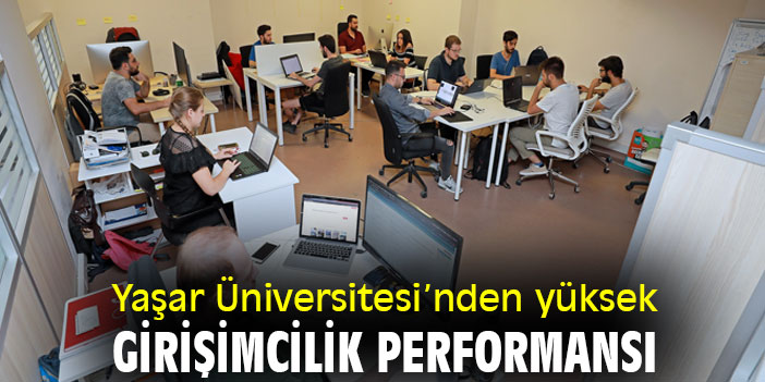 Yaşar Üniversitesi'nden yüksek girişimcilik performansı