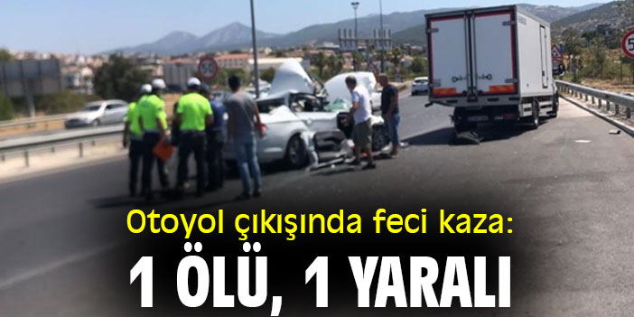 Otoyol çıkışında feci kaza: 1 ölü, 1 yaralı