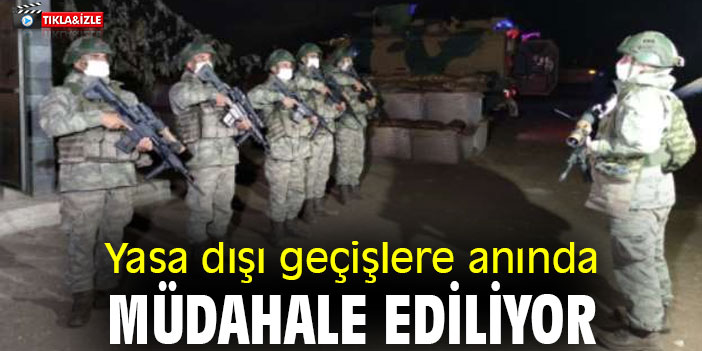Yasa dışı geçişlere anında müdahale ediliyor