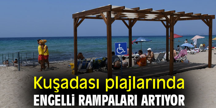 Kuşadası plajlarında engelli rampaları artıyor