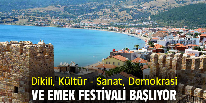 Dikili, Kültür - Sanat, Demokrasi ve Emek Festivali Başlıyor