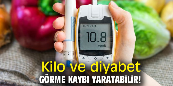 Kilo ve diyabet görme kaybına neden oluyor