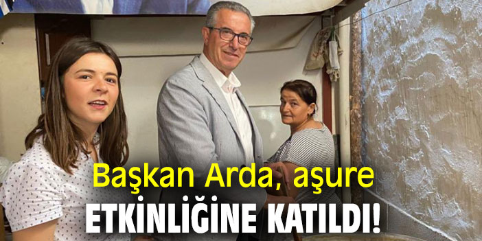 Başkan Arda, aşure etkinliğine katıldı!