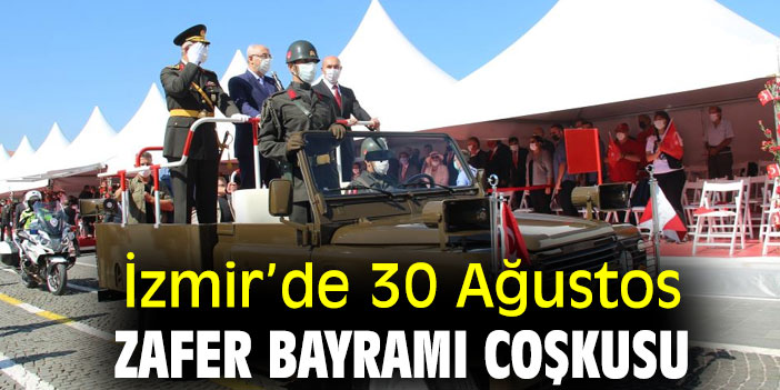 İzmir’de 30 Ağustos Zafer Bayramı coşkuyla kutlandı!