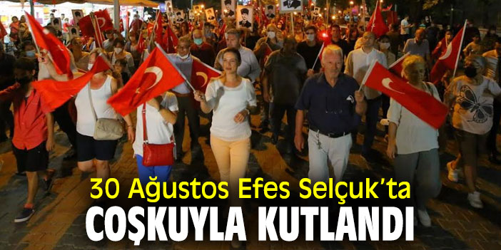 30 Ağustos Efes Selçuk’ta coşkuyla kutlandı