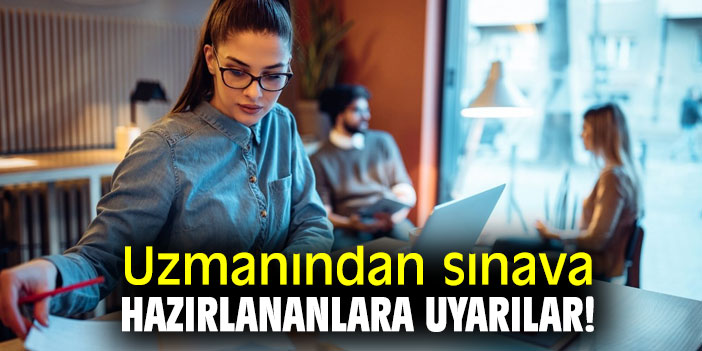 Uzmanından sınava hazırlananlara uyarılar!