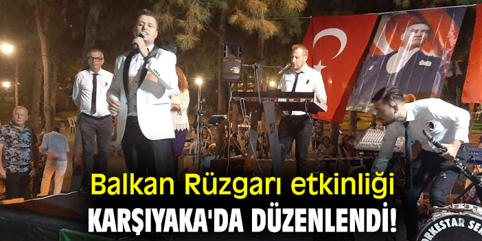 Balkan Rüzgarı etkinliği Karşıyaka'da düzenlendi!