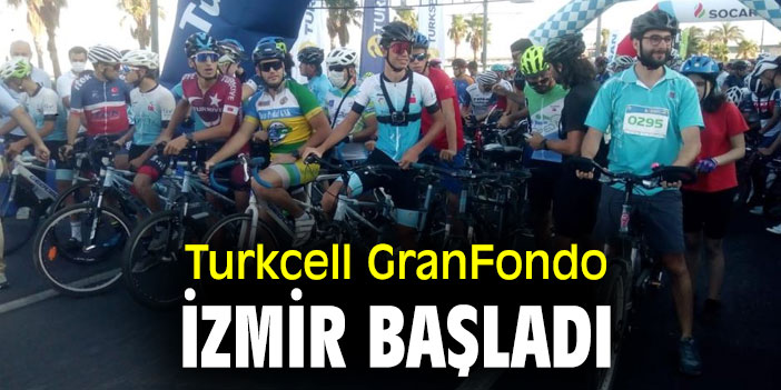 Turkcell GranFondo Serisi heyecanı İzmir’de başladı