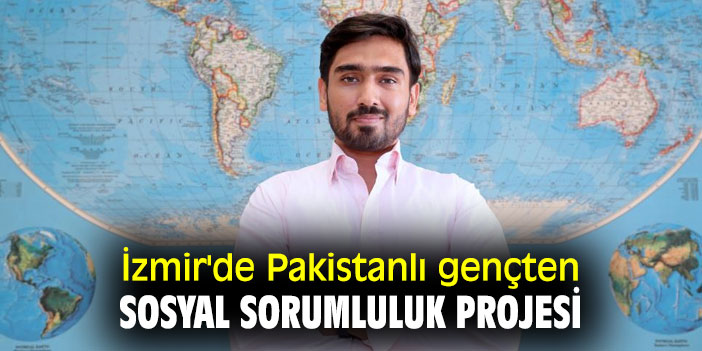 İzmir'de Pakistanlı gençten sosyal sorumluluk projesi