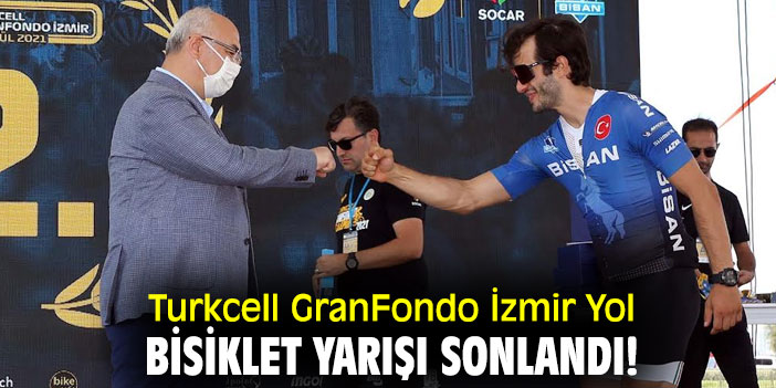 Turkcell GranFondo İzmir Yol Bisiklet Yarışı sonlandı!